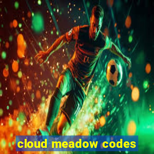 cloud meadow codes